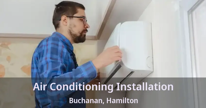 Air Conditioning Installation Buchanan, Hamilton - ON