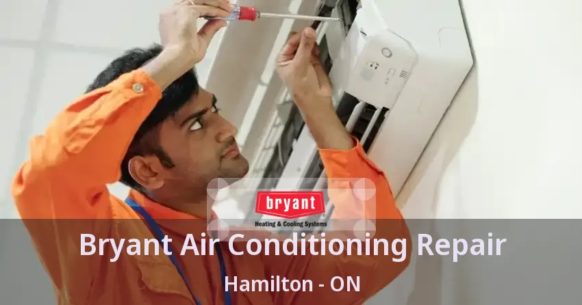 Bryant Air Conditioning Repair Hamilton - ON