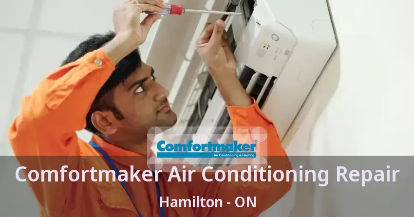 Comfortmaker Air Conditioning Repair Hamilton - ON
