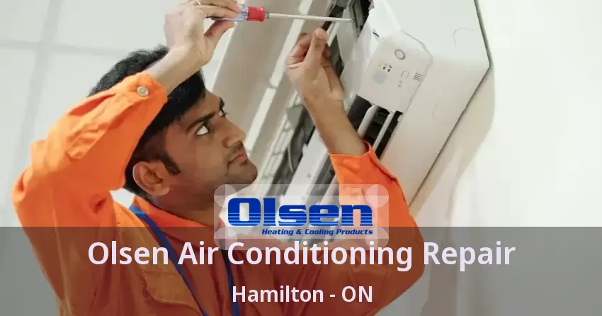 Olsen Air Conditioning Repair Hamilton - ON