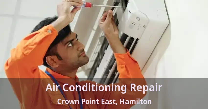 Air Conditioning Repair Crown Point East, Hamilton - ON