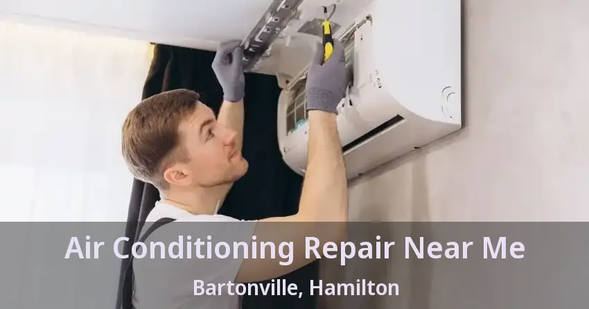 Air Conditioning Repair Near Me Bartonville, Hamilton - ON