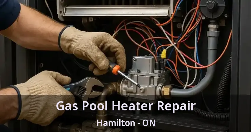 Gas Pool Heater Repair Hamilton - ON