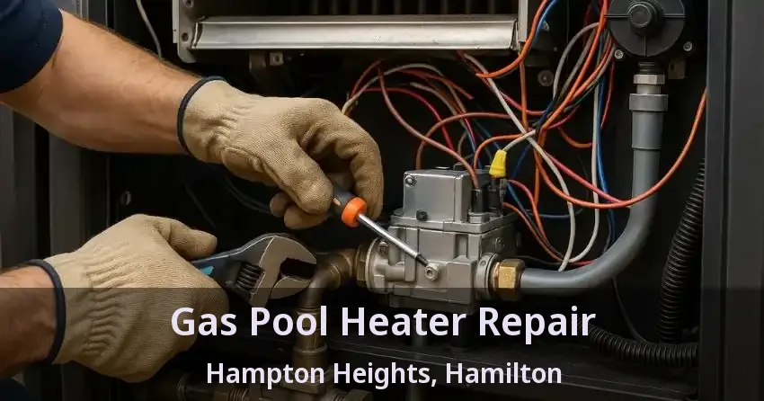 Gas Pool Heater Repair Hampton Heights, Hamilton - ON