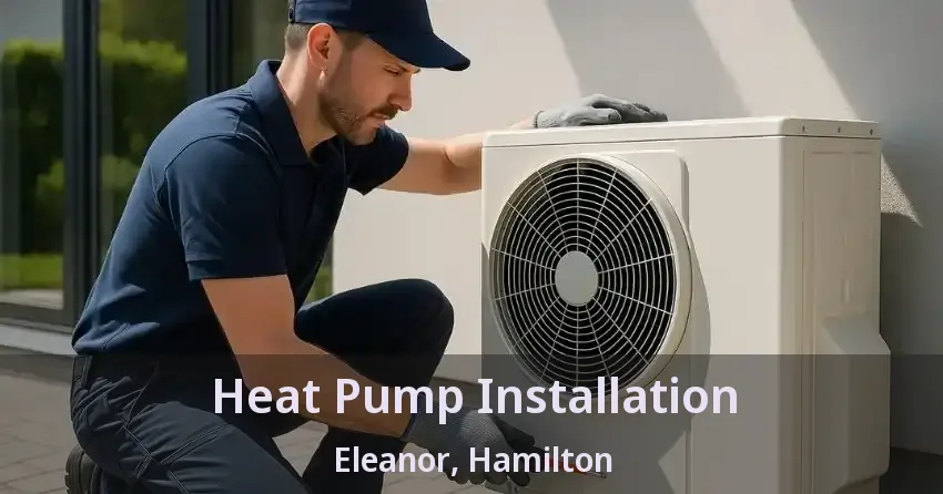 Heat Pump Installation Eleanor, Hamilton - ON