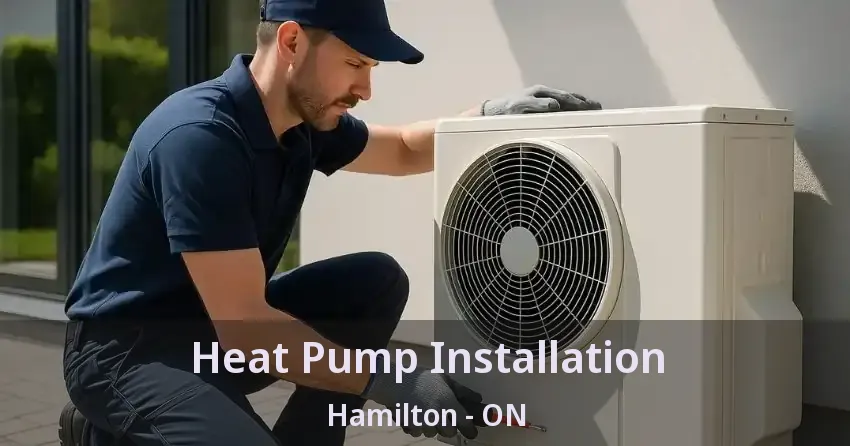 Heat Pump Installation Hamilton - ON