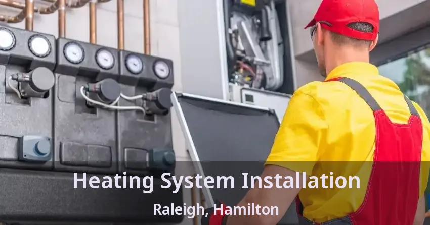 Heating System Installation Raleigh, Hamilton - ON