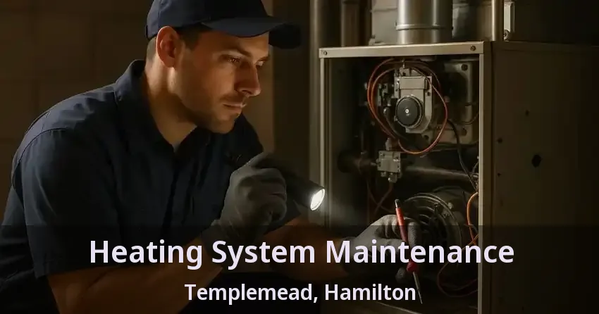 Heating System Maintenance Templemead, Hamilton - ON