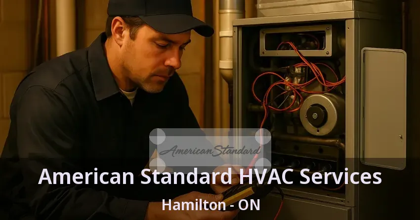 American Standard HVAC Services Hamilton - ON