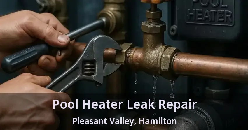 Pool Heater Leak Repair Pleasant Valley, Hamilton - ON