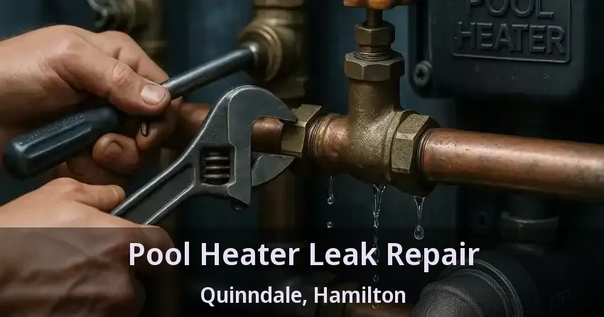 Pool Heater Leak Repair Quinndale, Hamilton - ON