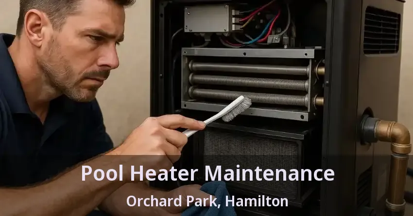 Pool Heater Maintenance Orchard Park, Hamilton - ON