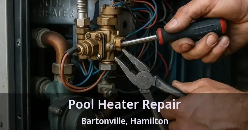 Pool Heater Repair Bartonville, Hamilton - ON
