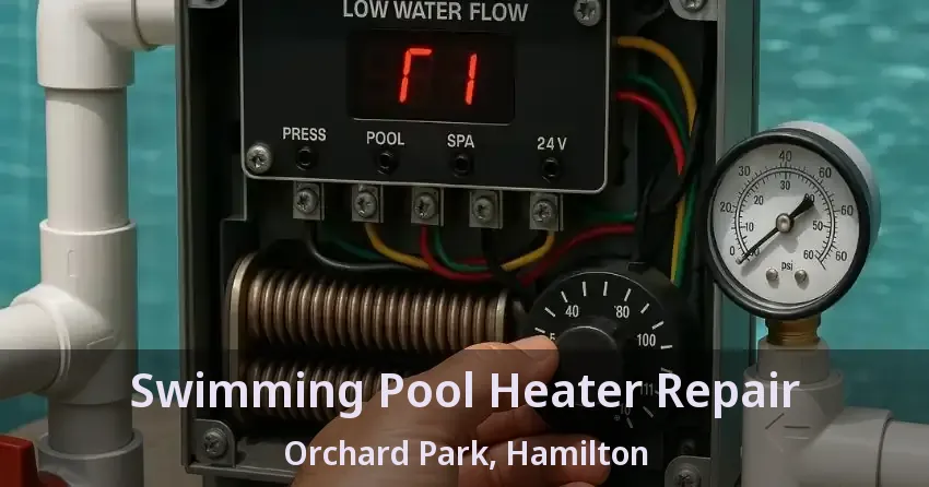 Swimming Pool Heater Repair Orchard Park, Hamilton - ON